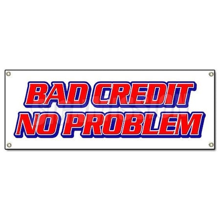 Signmission BAD CREDIT NO PROBLEM BANNER SIGN zero check buy here pay 0 down EZ easy B-Bad Credit No Problem